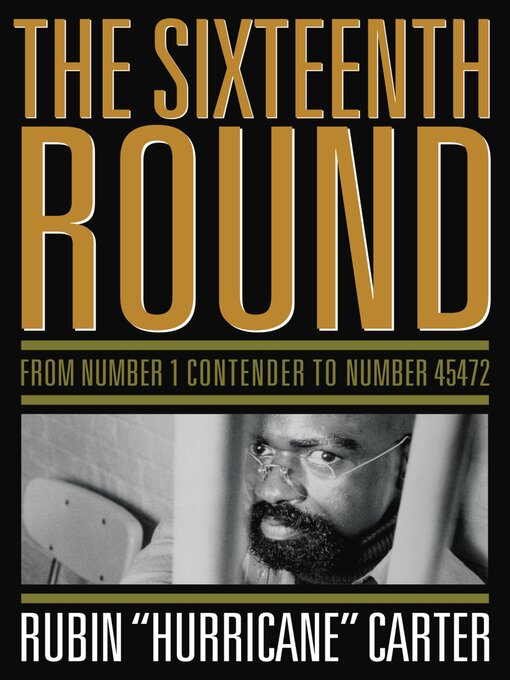 Title details for The Sixteenth Round by Rubin "Hurricane" Carter - Wait list